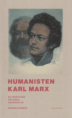 Werner Schmidt : Humanisten Karl Marx