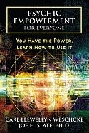 Weschcke, Carl Llewellyn ; Slate, Joe H. : Psychic Empowerment for Everyone