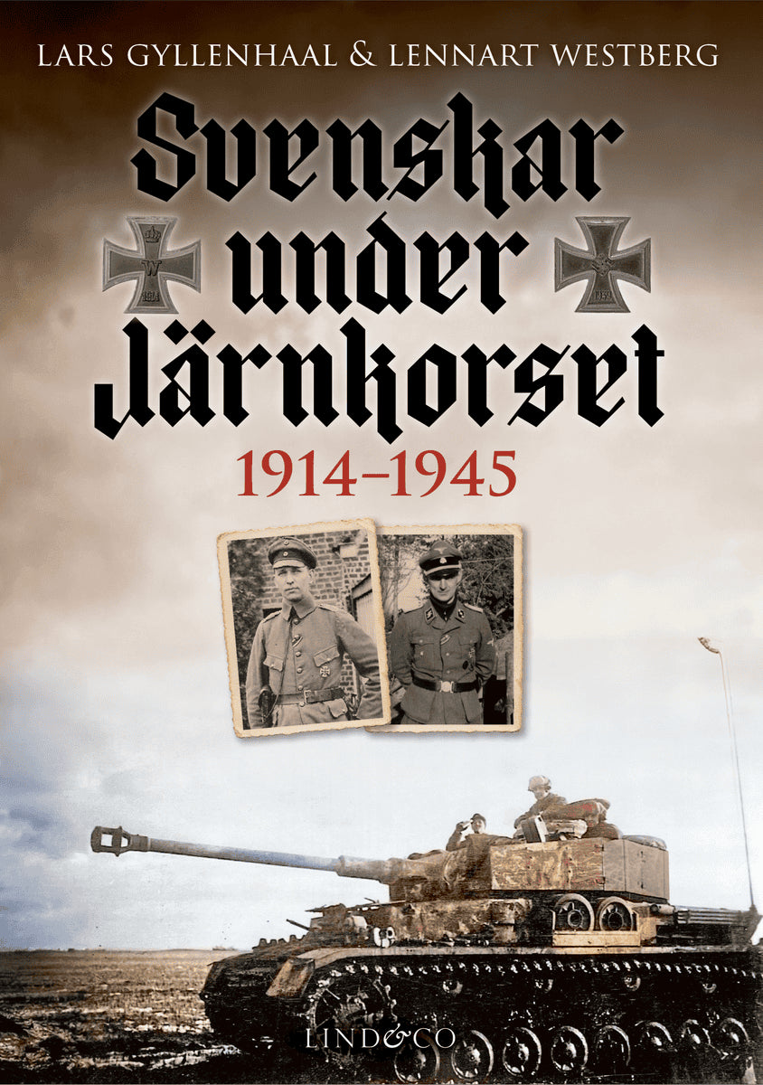 Westberg, Lennart ; Gyllenhaal, Lars : Svenskar under Järnkorset : 1914-1945