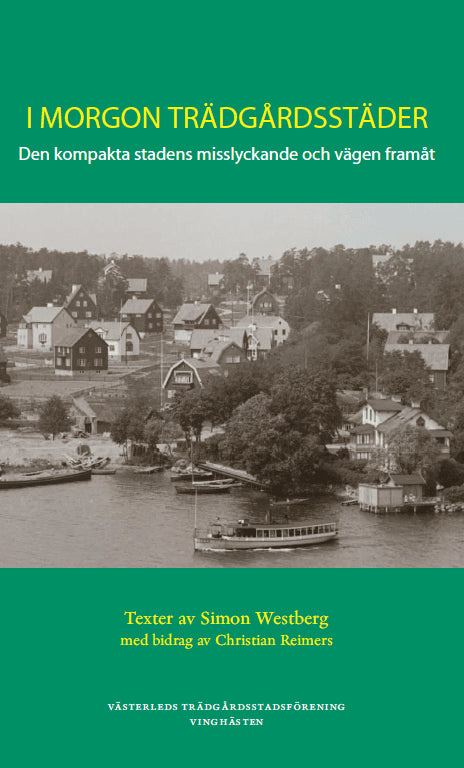 Westberg, Simon ; Reimers, Christian : I morgon trädgårdsstäder