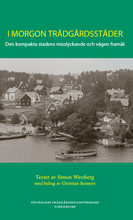 Westberg, Simon ; Reimers, Christian : I morgon trädgårdsstäder