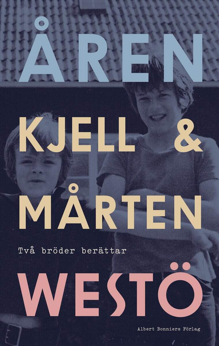 Westö, Kjell ; Westö, Mårten : Åren : två bröder berättar
