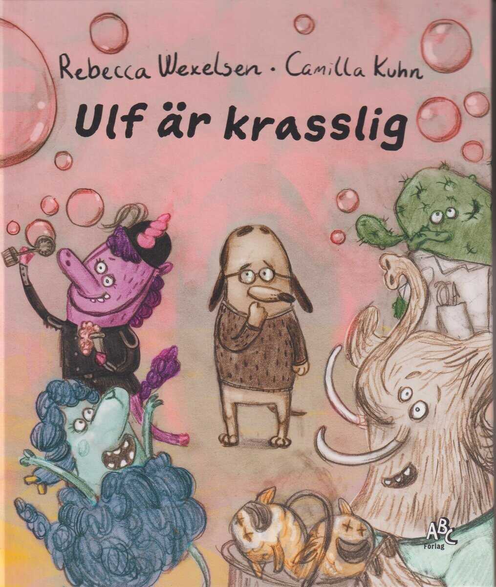 Wexelsen, Rebecca ; Kuhn, Camilla : Ulf är krasslig