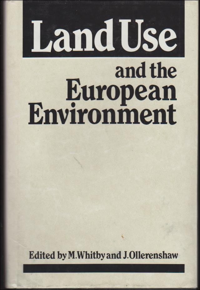 Whitby, M. ; Ollerenshaw, J. (red.) : Land Use and the European Environment