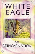 White Eagle : White Eagle On Reincarnation