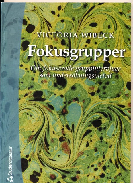 Wibeck Victoria : Fokusgrupper, Om fokuserade gruppintervjuer som undersökningsmetod