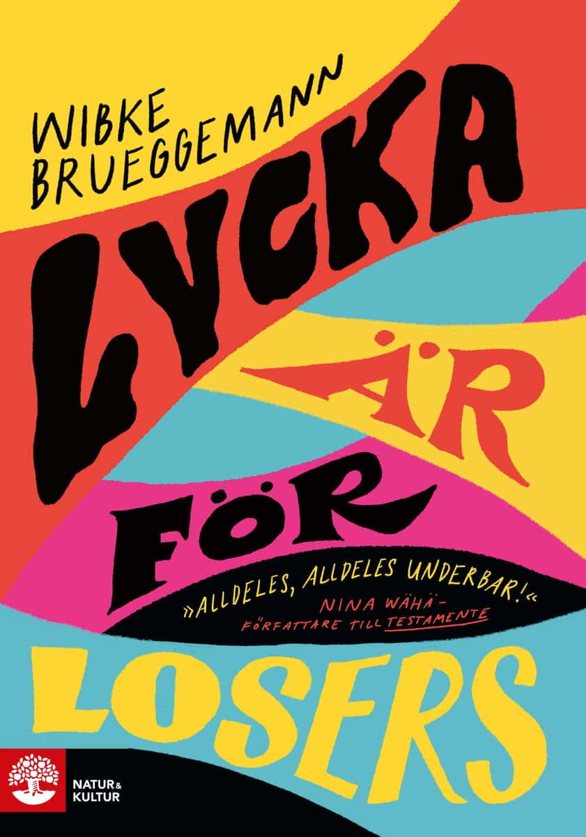 Wibke Brueggemann : Lycka är för losers