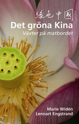 Widén, Marie ; Engstrand, Lennart : Det gröna Kina : växter på matbordet
