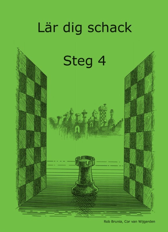 Wijgerden, Cor van ; Brunia, Rob : Lär dig schack. Steg 4