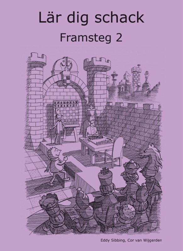 Wijgerden, Cor van ; Sibbing, Eddy : Lär dig schack. Framsteg 2