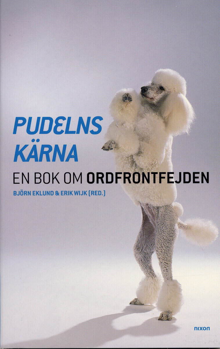 Wijk, Erik ; Eklund, Björn : Pudelns kärna : en bok om Ordfrontfejden