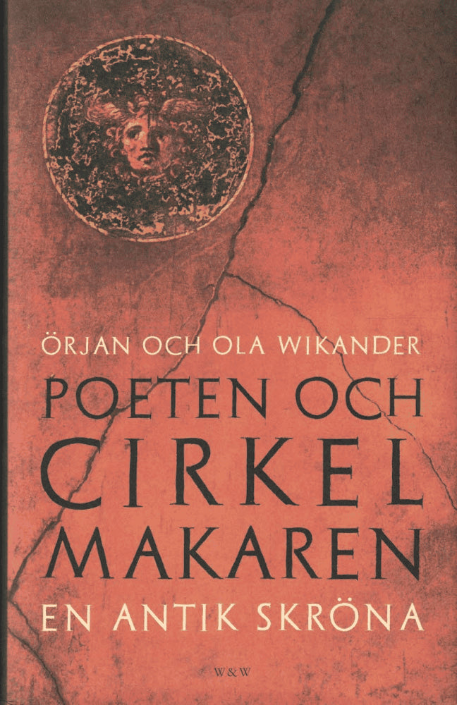 Wikander, Örjan ; Wikander, Ola : Poeten och cirkelmakaren