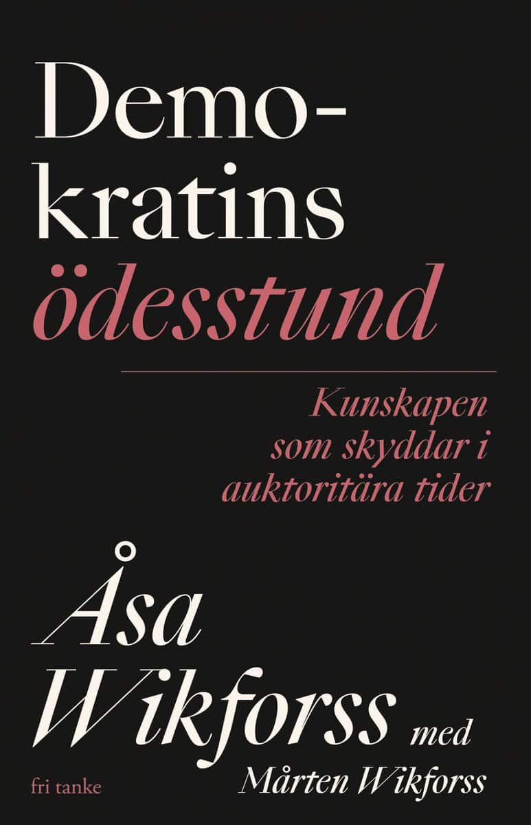 Wikforss, Mårten ; Wikforss, Åsa : Demokratins ödesstund