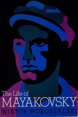 Wiktor Woroszylski : The Life of Mayakovsky (Majakovskij)