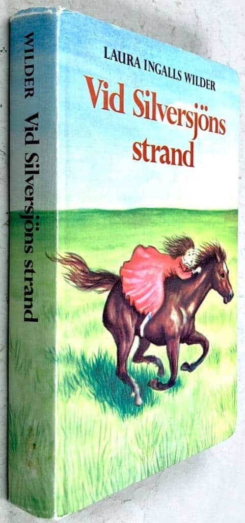 Wilder, Laura Ingalls ; Williams, Garth ; Hallqvist, Britt G. : Vid Silversjöns strand - Lilla huset på prärien
