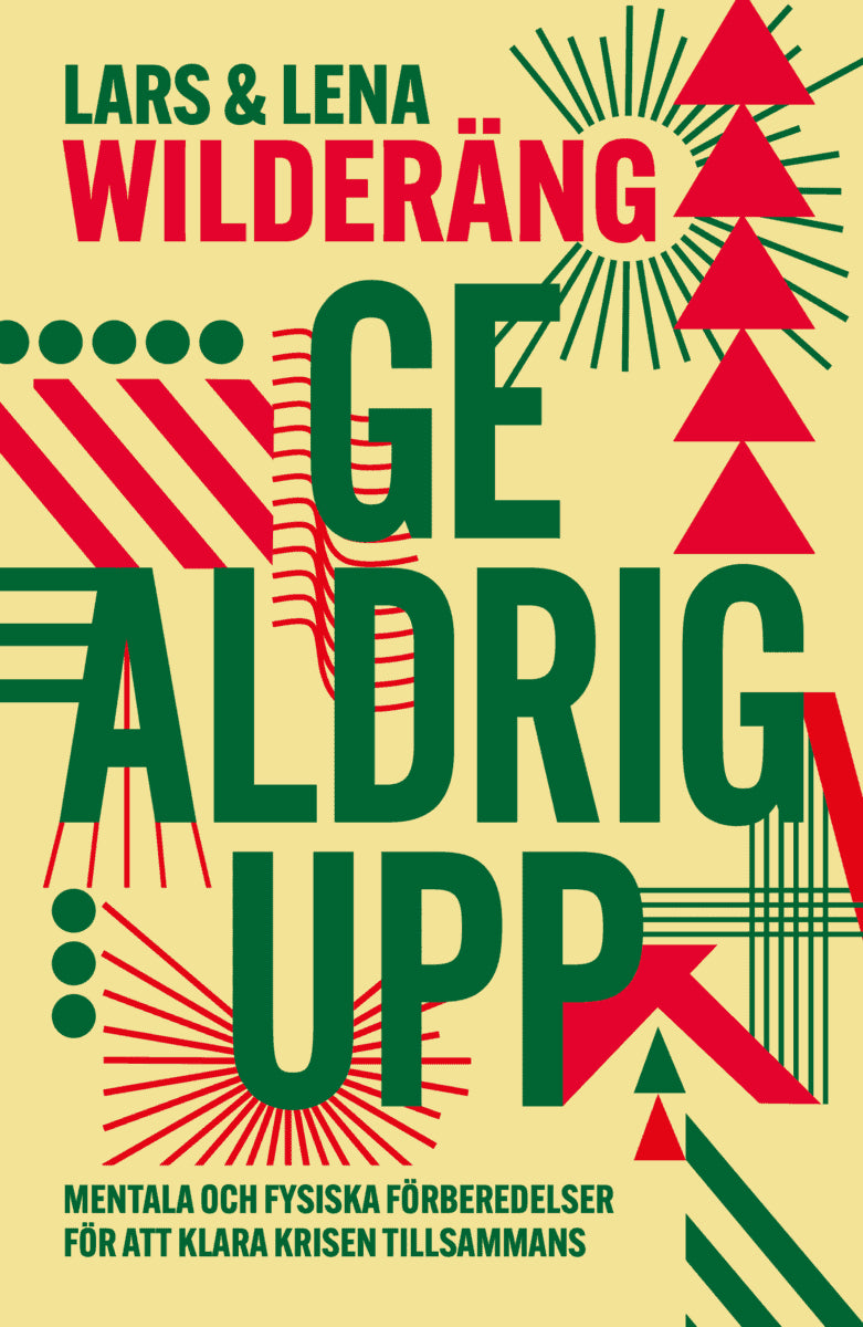Wilderäng, Lars ; Wilderäng, Lena : Ge aldrig upp