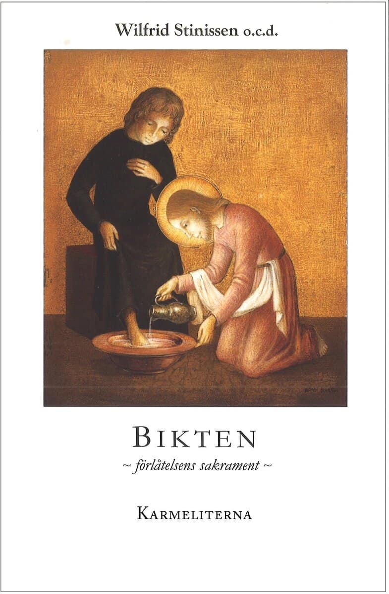 Wilfrid Stinissen : Bikten : förlåtelsens sakrament : tankar till botsakramentets försvar