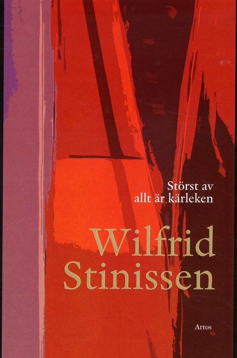 Wilfrid Stinissen : Störst av allt är kärleken