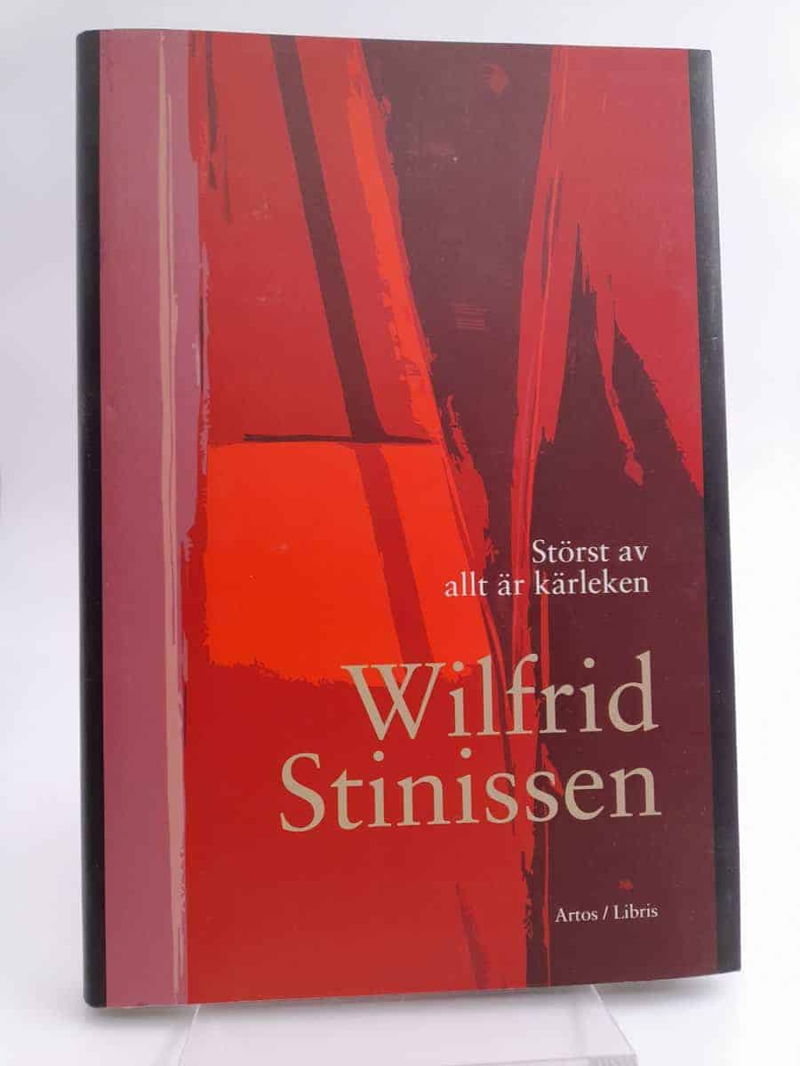 Wilfrid Stinissen : Störst av allt är kärleken