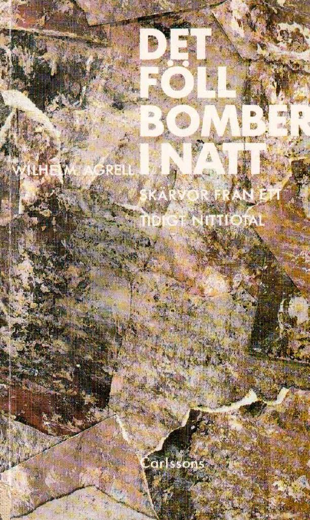 Wilhelm Agrell : Det föll bomber i natt