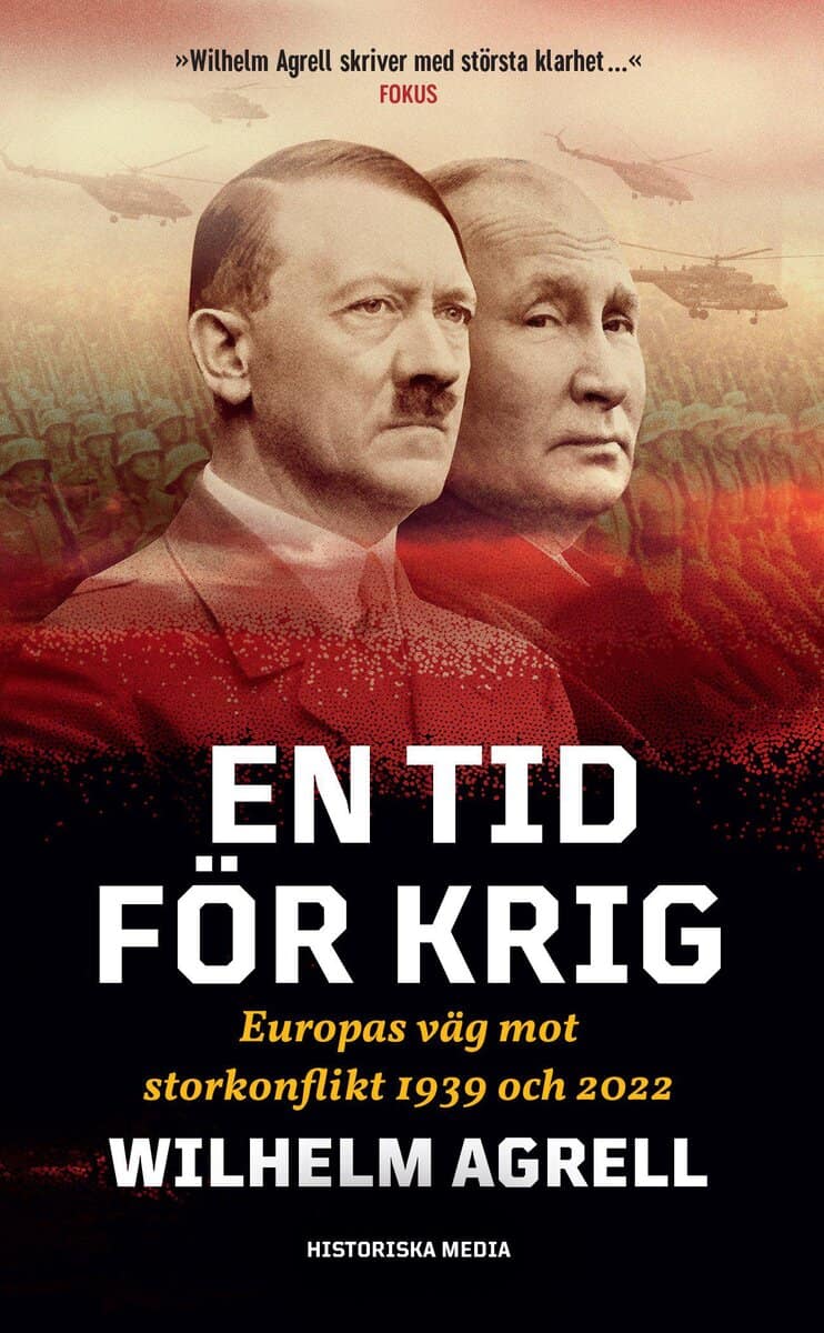 Wilhelm Agrell : En tid för krig : Europas väg mot storkonflikt 1939 och 2022