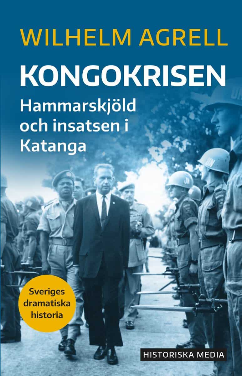 Wilhelm Agrell : Kongokrisen : Hammarskjöld och insatsen i Katanga