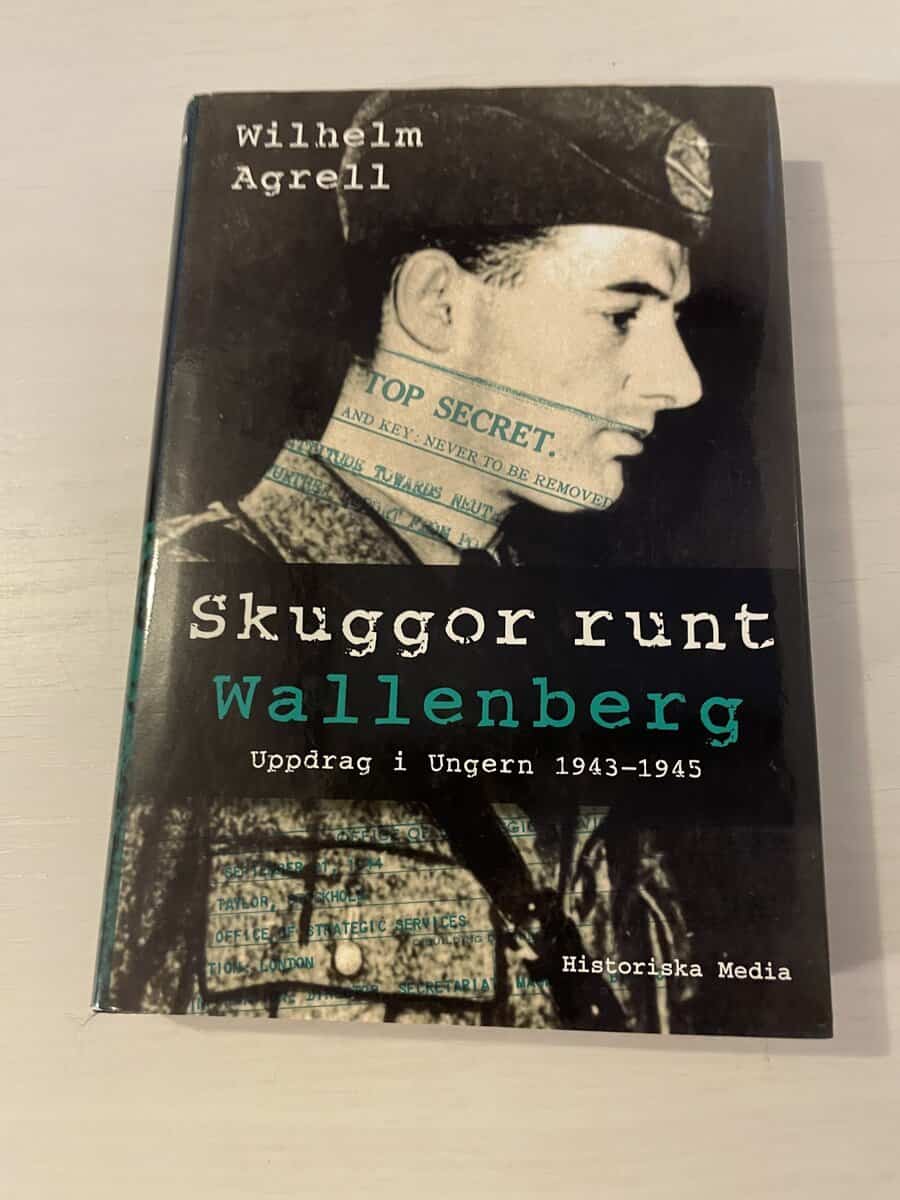 Wilhelm Agrell : Skuggor runt Wallenberg - Uppdrag i Ungern 1943-1945