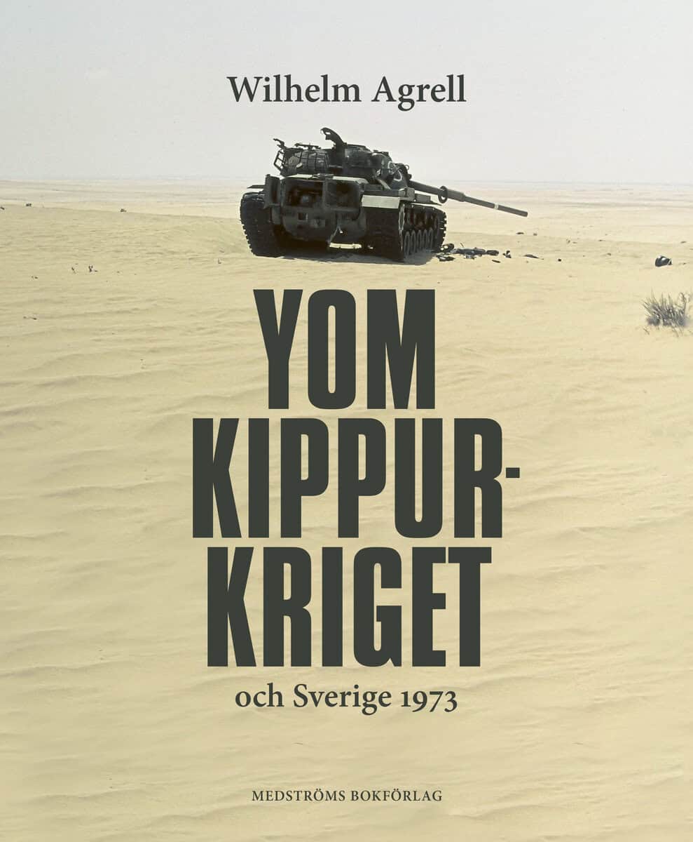 Wilhelm Agrell : Yom Kippur-kriget och Sverige 1973
