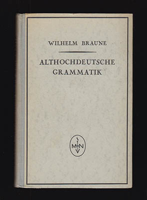 Wilhelm Braune : Althochdeutsche Grammatik