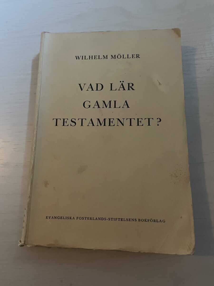 Wilhelm Möller : Vad lär gamla testamentet