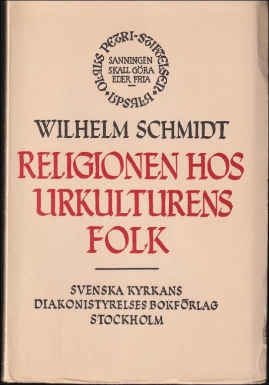 Wilhelm Schmidt : Religionen hos urkulturens folk