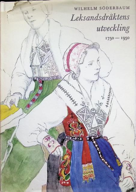WILHELM SÖDERBAUM : Leksandsdräktens utveckling 1750-1950