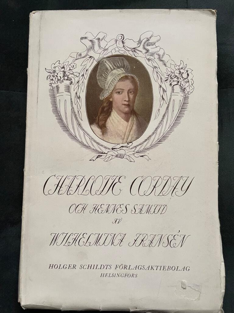 Wilhelmina Fransén : Charlotte Corday och hennes samtid