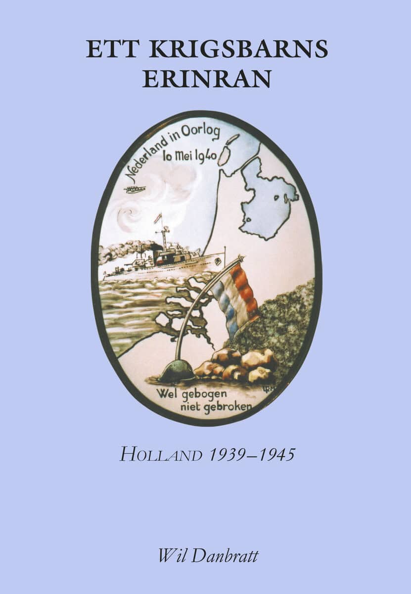 Will Danbratt : Ett krigsbarns erinran : Holland 1939-1945