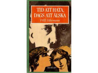 Willi Fährmann : Tid att hata, dags att älska