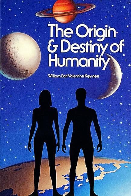 William Earl Valentine Key-nee : Origin and Destiny of Humanity
