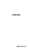 William Grönlund : I väntan