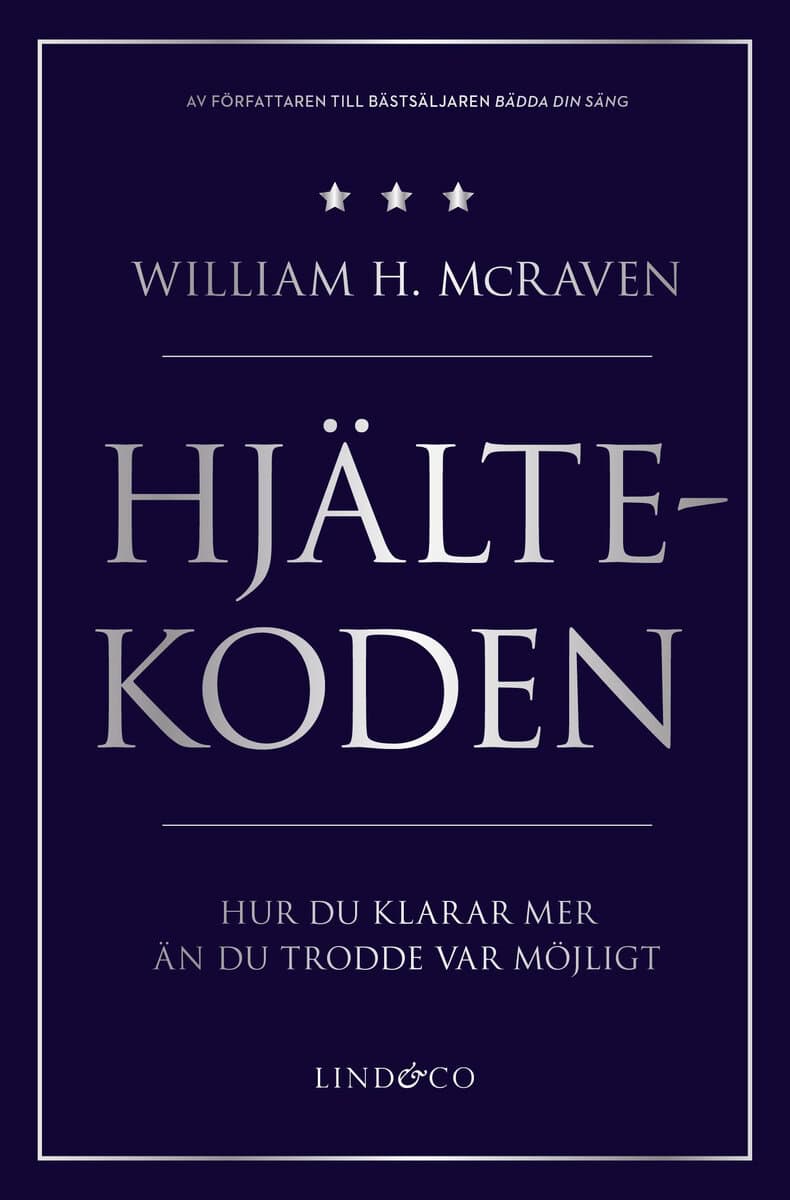 William H. McRaven : Hjältekoden : hur du klarar mer än du trodde var möjligt