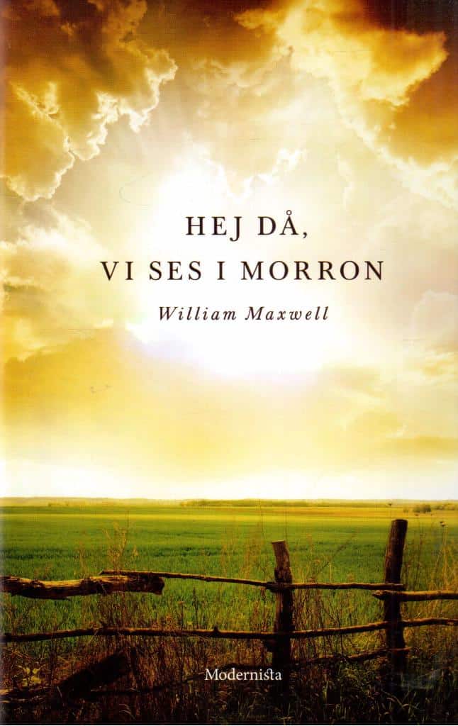 William Maxwell : Hej då, vi ses i morron