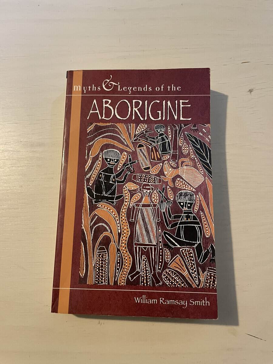 William Ramsay Smith : Myths & Legends of the Aborigine