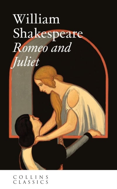 William Shakespeare : Romeo and Juliet