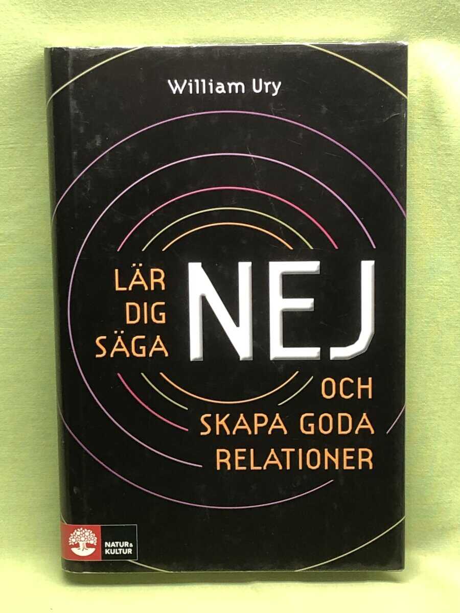 William Ury : Lär dig säga nej och skapa goda relationer