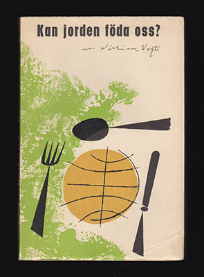 William Vogt : Kan jorden föda oss?