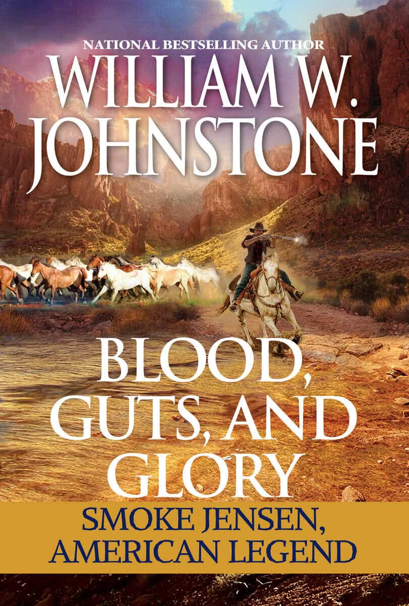 William W. Johnstone : Blood, Guts, and Glory