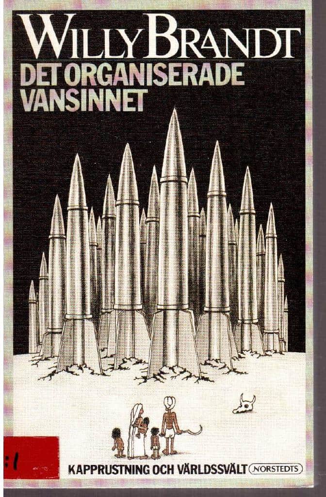 Willy Brandt : Det organiserade vansinnet. Kapprustning och världssvält