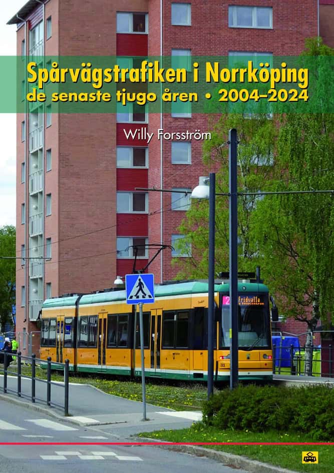 Willy Forsström : Spårvägstrafiken i Norrköping de senaste tjugo åren 2004-2024
