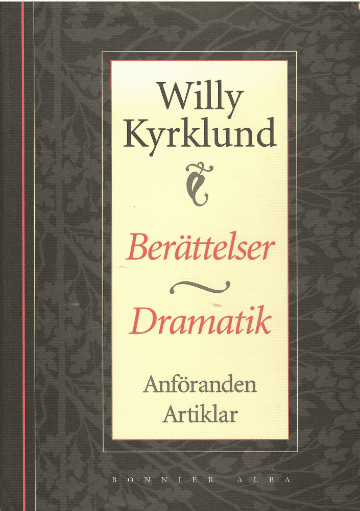 Willy Kyrklund : Berättelser, dramatik, anföranden, artiklar