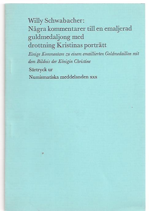 Willy Schwabacher : Några kommentarer till en emaljerad guldmedaljong med drottning Kristinas porträtt