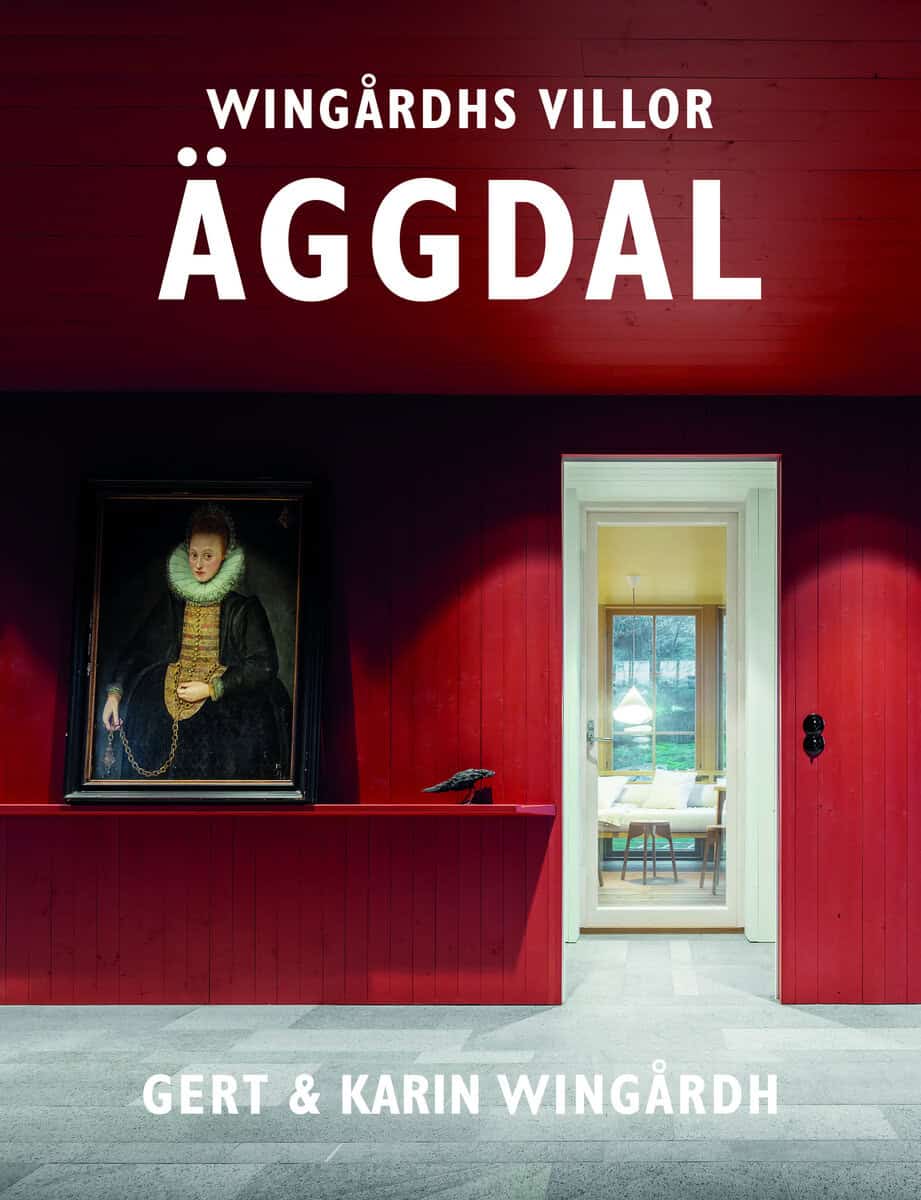 Wingårdh, Gert ; Wingårdh, Karin : Wingårdhs villor. Äggdal