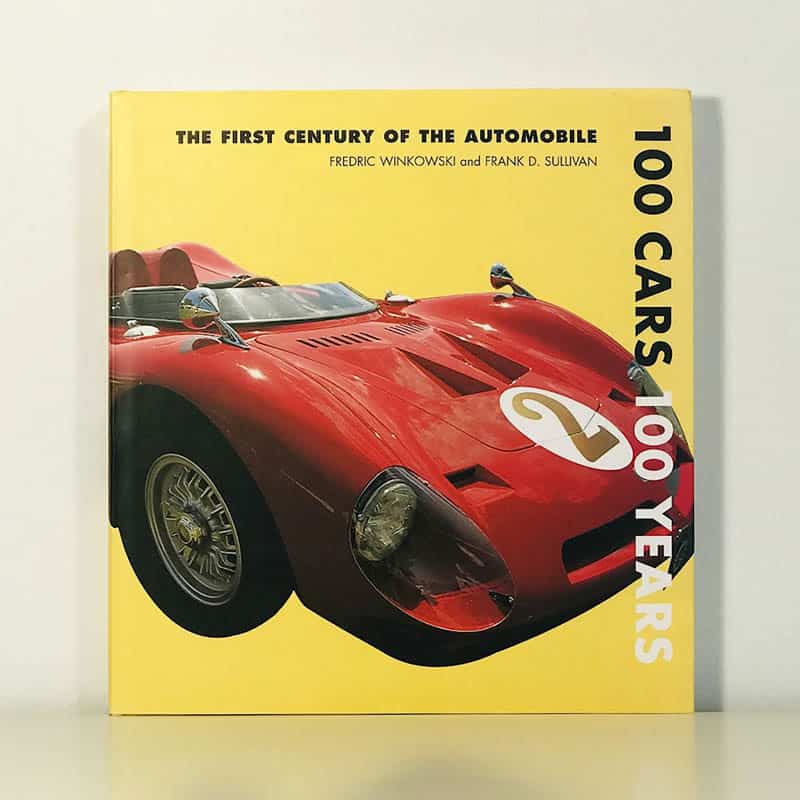 Winkowski, Fredric ; Sullivan, Frank D. : 100 Cars 100 Years. The First Century of the Automobile